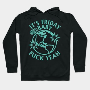 ITS FRIDAY BABY TIKTOK SHIRT Hoodie